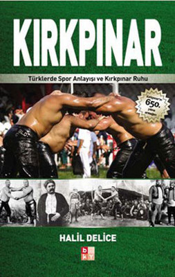 Kırkpınar - Türklerde Spor Anlayışı ve Kırkpınar Ruhu