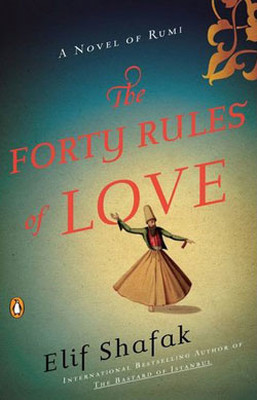 The Forty Rules of Love: A Novel of Rumi