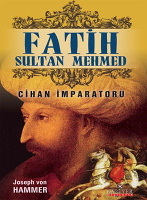 Cihan İmparatoru Fatih Sultan Mehmed (Joseph Von Hammer) - Fiyat