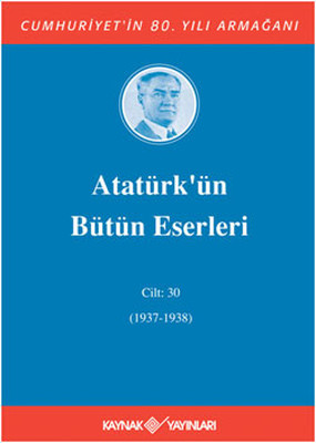 Atatürk'ün Bütün Eserleri - Cilt 30