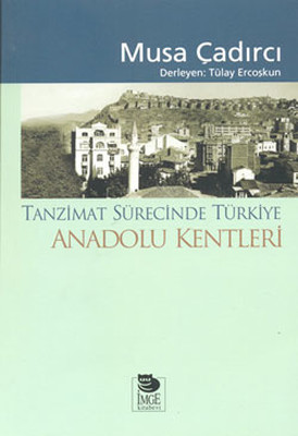 Tanzimat Sürecinde Türkiye - Anadolu Kentleri