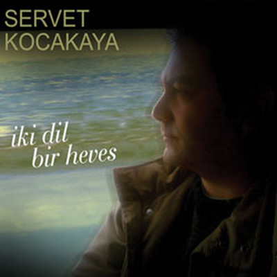 servet kocakaya iki dil bir heves