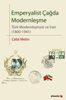 Emperyalist Çağda Modernleşme - Türk Modernleşmesi ve İran (1800-1941)
