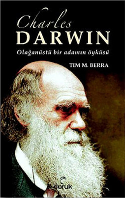 Charles Darwin - Olağanüstü Bir Adamın Öyküsü