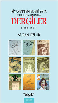 Siyasetten Edebiyata Türk Basınında Dergiler (1883-1957)