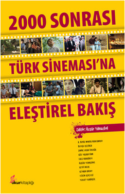 2000 Sonrası Türk Sineması'na Eleştirel Bakış