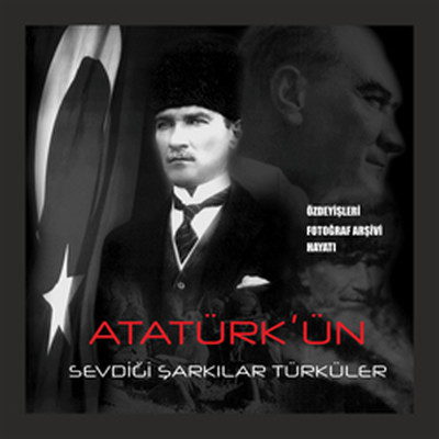 Atatürk'ün Sevdiği Şarkıları Türküler