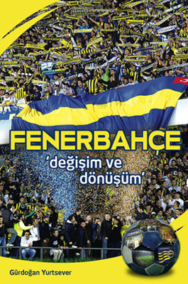 Fenerbahçe - Değişim ve Dönüşüm