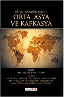 Gittik Gördük ve Yazdık Orta Asya ve Kafkasya