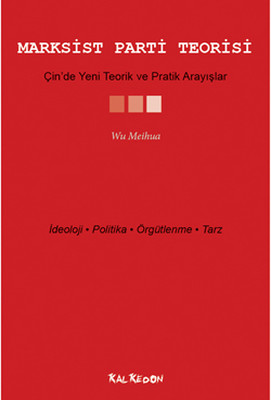 Marksist Parti Teorisi Çin'de Teorik ve Pratik Arayışlar