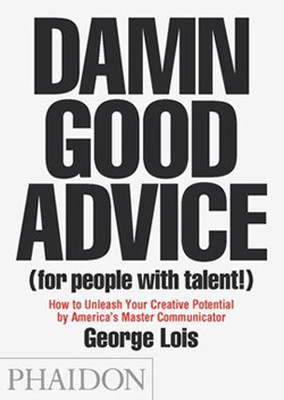 Damn Good Advice (for people with talent)