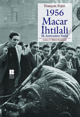 1956 Macar İhtilali İlk Antitotaliter İhtilal