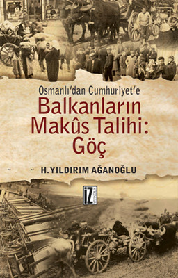 Osmanlıdan Cumhuriyete Balkanların Makus Talihi Göç