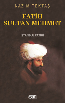 Fatih Sultan Mehmet İstanbul Fatihi