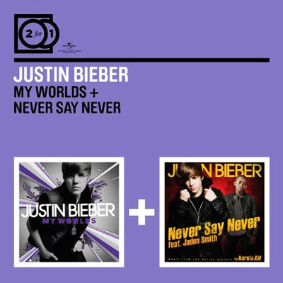 My Worlds/Never Say Never 2 For 1