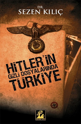 Hitler'in Gizli Dosyalarında Türkiye