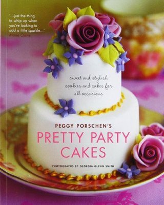 Pretty Party Cakes: Sweet and Stylish Cookies and Cakes for All Occasions