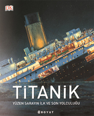 Titanik - Yüzen Sarayın İlk ve Son Yolculuğu
