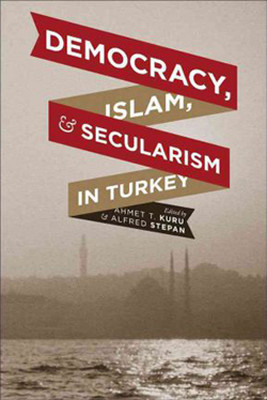Democracy Islam and Secularism in Turkey (Religion Culture and Public Life)