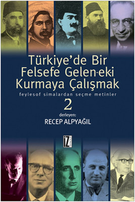 Türkiye'de Bir Felsefe Gelen-ek-i Kurmaya Çalışmak - 2