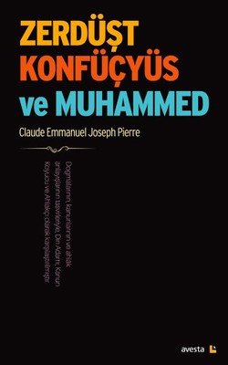 Zerdüşt Konfüçyüs ve Muhammed