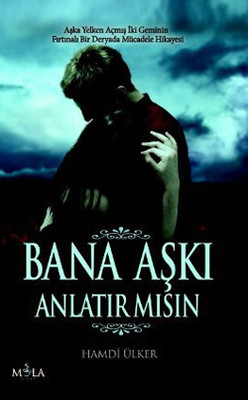 Bana Aşkı Anlatır Mısın?