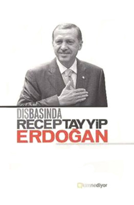 Dışbasında Recep Tayip Erdoğan