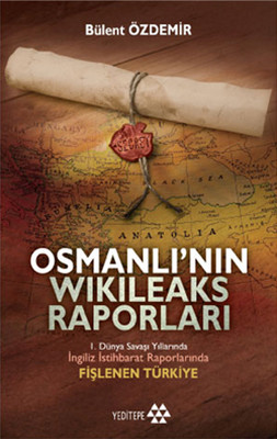 Osmanlı'nın Wikileaks Raporları