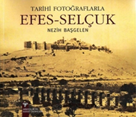 Tarihi Fotoraflarıyla Efes-Selçuk