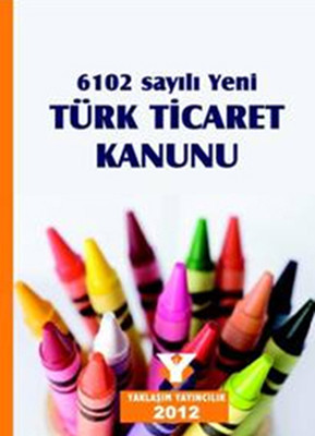 6102 Sayılı Yeni Türk Ticaret Kanunu