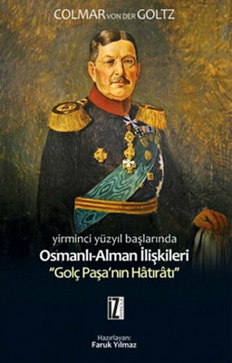 Osmanlı Alman İlişkileri Golç Paşanın Hatıratı