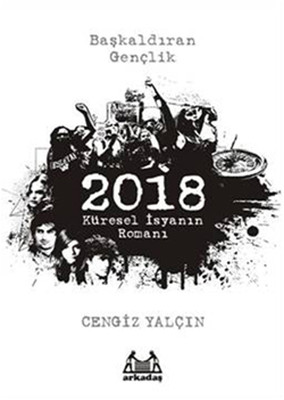 2018 : Küresel İsyanın Romanı