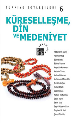 Türkiye Söyleşileri 6 Küreselleşme Din ve Medeniyet