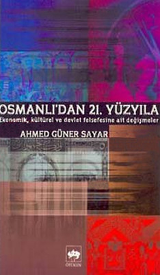 Osmanlıdan 21. Yüzyıl Ekonomik Kültürel ve Devlet Meselelerine Ait Değişmeler