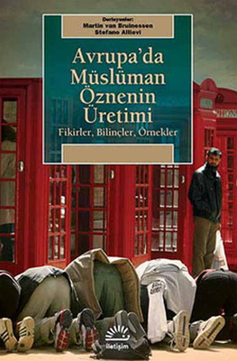 Avrupa'da Müslüman Öznenin Üretimi - Fikirler Bilinçler Örnekler