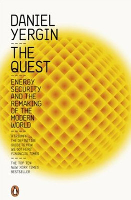 The Quest: Energy Security and the Remaking of the Modern World