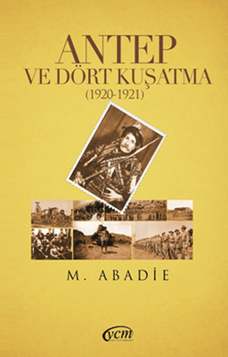 Antep ve Dört Kuşatma (1920-1921)