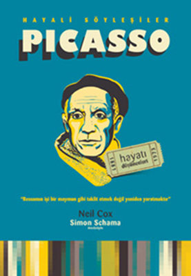 Hayali Söyleşiler Picasso Hayatı ve Düşünceleri 1881 - 1973