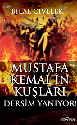 Mustafa Kemal'in Kuşları Dersim Yanıyor