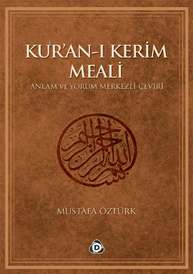 Kur'an-ı Kerim Meali Anlam ve Yorum Merkezli Çeviri
