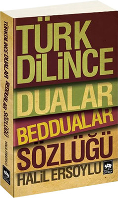 Türk Diline Dualar Beddualar Sözlüğü