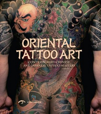 Oriental Tattoo Art: Contemporary Chinese and Japanese Tattoo Masters