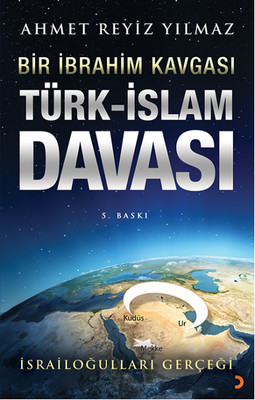 Türk - İslam Davası - Bir İbrahim Kavgası