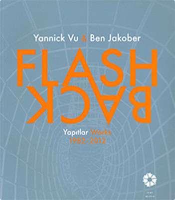 Flash-Back Yannick Vu Ben Jakober Yapıtlar 1982-2012