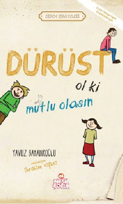 Dürüst Ol ki Mutlu Olasın