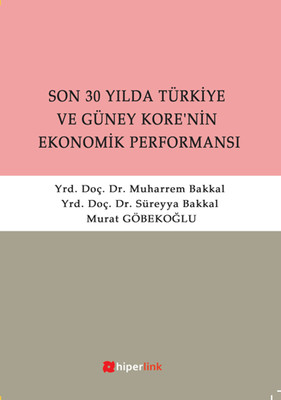 Son 30 Yılda Türkiye ve Güney Kore'nin Ekonomik Performansı