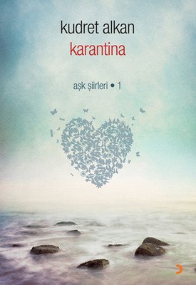 Karantina - Aşk Şiirleri - 1
