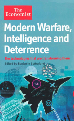 Modern Warfare Intelligence and Deterrence: The technologies that are transforming them