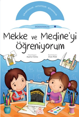 Mekke ve Mediye'yi Öğreniyorum