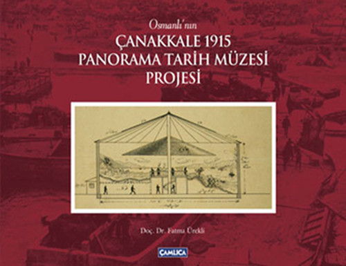 Çanakkale 1915 Panorama Tarih Müzesi Projesi
